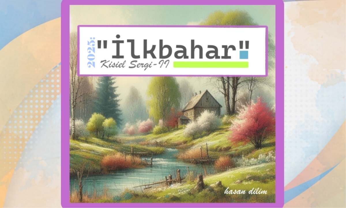 2025 İlkbahar - Kişisel Sergi - II