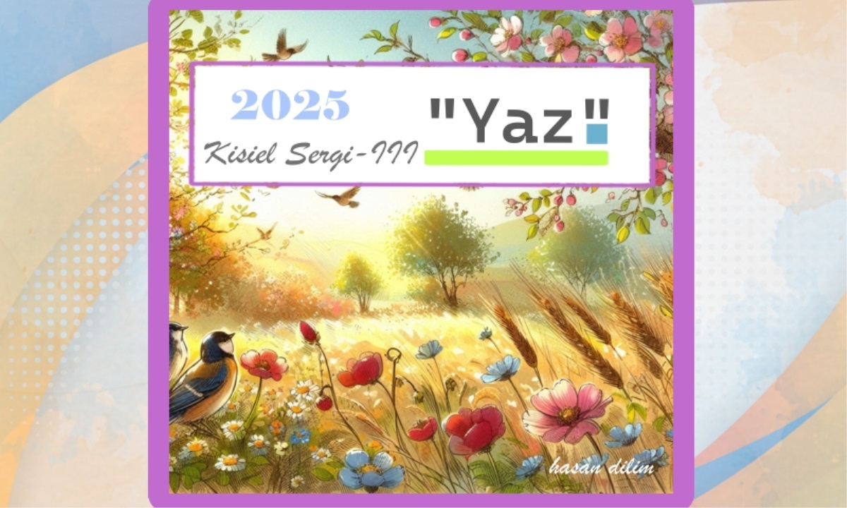2025 Yaz- Kişisel Sergi - III